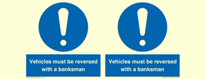 Vehicles must be reversed with a banksman